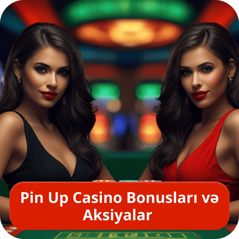 Pin Up Casino Bonusları